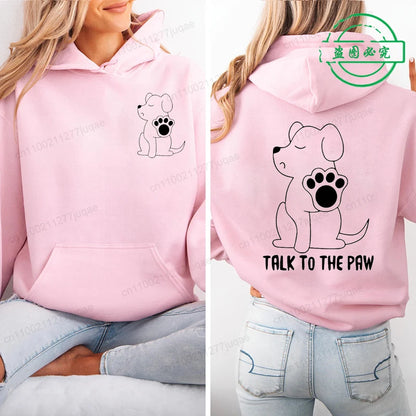 Talk To The Paw Funny Cute Dog Animal Hoodies Women Fashion Sweatshirts Casual Fashion Hooded Sportwear Shirt O-Neck Tops
