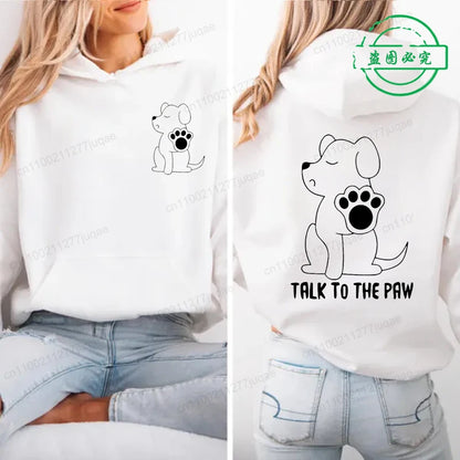 Talk To The Paw Funny Cute Dog Animal Hoodies Women Fashion Sweatshirts Casual Fashion Hooded Sportwear Shirt O-Neck Tops