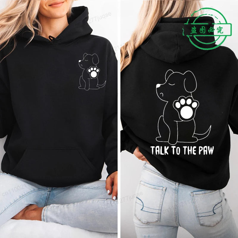 Talk To The Paw Funny Cute Dog Animal Hoodies Women Fashion Sweatshirts Casual Fashion Hooded Sportwear Shirt O-Neck Tops