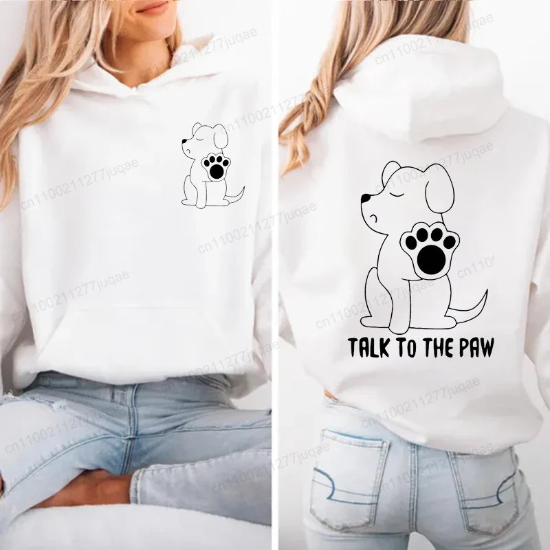 Talk To The Paw Funny Cute Dog Animal Hoodies Women Fashion Sweatshirts Casual Fashion Hooded Sportwear Shirt O-Neck Tops